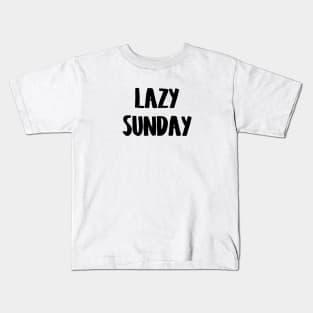 Lazy Sunday Kids T-Shirt